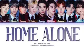 NCT 127 'Home Alone' Lyrics (엔시티 127 나 흘로 집에 가사) (Color Coded Lyrics)