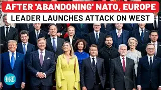 After 'Abandoning' NATO, Europe Leader Launches Attack On West, Backs Russia Before Trump-Putin Meet
