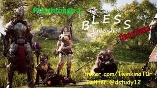 Bless Unleashed Beta Playthrough 1