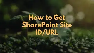 How to Get SharePoint Site ID/URL