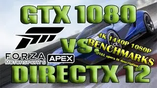 GTX 1080 vs. DIRECTX 12 :  Forza Motorsport 6 Apex Benchmark - ULTRA settings 4K 1440p 1080p