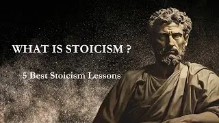 Stoicism | Mastering Stoicism: 5 Life-Changing Lessons
