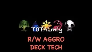 Magic The Gathering - Deck Tech - R/W AGGRO