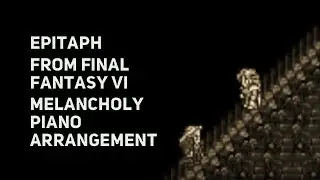 TPR - Epitaph - A Melancholy Tribute To Final Fantasy VI