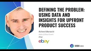 Defining the problem: Using Data and Insights for Upfront Product Success