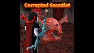 OSRS Pure Guide to Corrupted Gauntlet