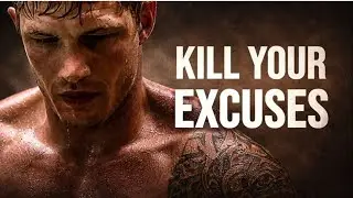 KILL YOUR EXCUSES | No More Tomorrow -Motivational Speech