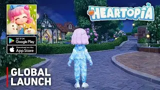 Heartopia - Official Global Launch Gameplay (Android/iOS)