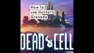 How to use Hunter's grenade - Dead Cell
