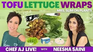 Tofu Lettuce Wraps | Chef AJ LIVE! with Mrs. Slim on Plants