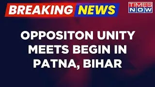 Breaking News | Opposition Parties Unite In Patna, Bihar For 2024 Lok Sabha Elections&nbsp;|Latest Update