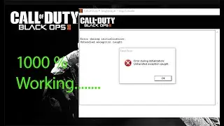 Working 2025- How To Fix Error During Initialization Unhandled exception in Call of duty Black Ops 2
