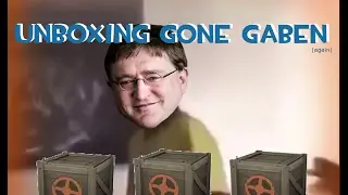 TF2 Unboxing Gone Gaben (again)