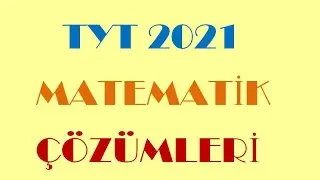 TYT 2021 MATEMATİK ÇÖZÜMLERİ