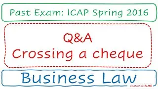 Q&A Crossing a cheque (ICAP Spring 2016) | Business Law (BL286)