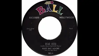 RUDY RAY MOORE & THE RAY TONES  DEAR RUTH