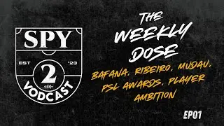 SZN3 | EP01 | Bafana | Player Ambition | Respecting Athletes | PSL Awards Criteria | Ribeiro | Mudau