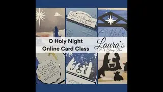 November 2023 FREE Online Card Class - O Holy Night - Laura's Stamp Pad #craft #stampinup #class