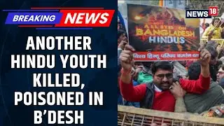 Another Hindu Youth Beaten, Poisoned By Local Muslim As Bangladesh Sees Surge In Violence | News18