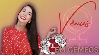 VÊNUS EM GÊMEOS