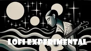 Experimental Lofi Vibes - Unique Chill Beats for Creativity - Calm & Relaxing Background Music