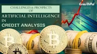 ARTIFICIAL INTELLIGENCE IN CREDIT ANALYSIS: CHALLENGES AND PROSPECTS - GROWTHPAL