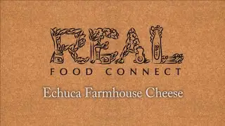 REAL Food Connect distributor - Echuca Farmhouse Cheese