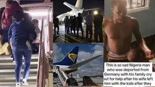 Nigerian family who was deported from Germany cry out for help