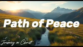 Path of Peace - Journey in Christ