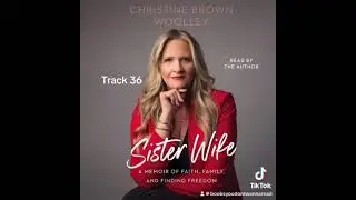 Sister Wives Memoir Full Audiobook Track 36 By Christine Brown 