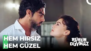 Akıllı Bir Hırsıza Benziyorsun💎 - Ruhun Duymaz 2. Bölüm