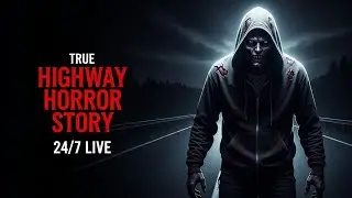 True Highway Horror Story 24/7 Live