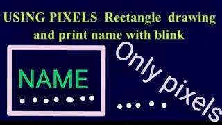 Using pixels draw rectangle and print name letter by letter || in C / C++ using Graphics.