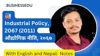Industrial Policy 2067 of Nepal | For Loksewa Exam| Simplified in Nepali and English| Sahil Nidhi