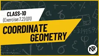 Class 10 Maths | Chapter 7 Exercise 7.2 Intro & Q1 | Coordinate Geometry | NR Maths Classes