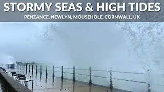 Stormy Seas And High Tides - Penzance, Newlyn, Mousehole, Cornwall, UK