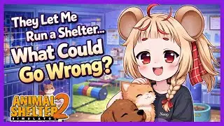 They Let Me Run a Shelter, What Could Go Wrong?