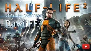 Half-Life  2  PT/BR AO VIVO Deus Aben&ccedil;oe Todos N&oacute;s