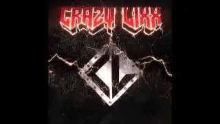 Crazy Lixx - Sound of the Loud Minority (HQ)