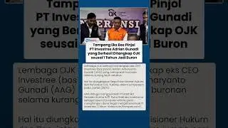 Seusai Buron 1 Tahun, Mantan Bos Pinjol Adrian Gunadi Berhasil Ditangkap dan Ditahan Lembaga OJK