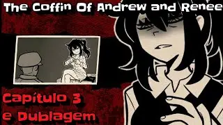 MAS JÁ???The Coffin Of Andrew and Renee Capítulo 3