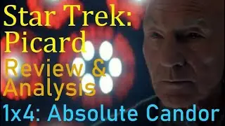 Star Trek: Picard 1x4 Absolute Candor FULL Review & Analysis [spoilers]