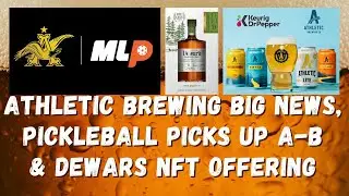 Athletic Brewing Reveals BIG NEWS | Pickleball Picked By A-B | Dewars NFT Offering