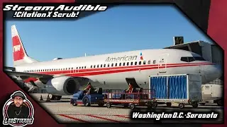 MSFS 🔴Live🔴 FlightFX Citation X Prep !Scrub! | PMDG 738 | Washington DC✈️Sarasota
