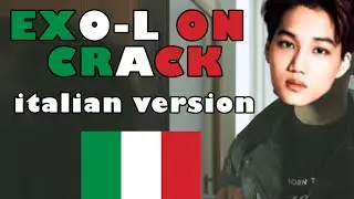EXO-L ON CRACK ( Italian version )