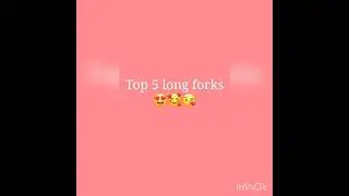 Top 5 long forks part-2