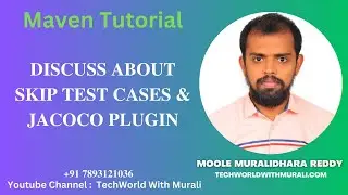 Explain about skip test cases & jacoco plugin in Maven - TechWorld with Murali - Maven Tutorial