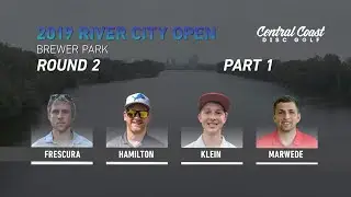 2019 River City Open - Round 2 Part 1 - Frescura, Hamilton, Klein, Marwede