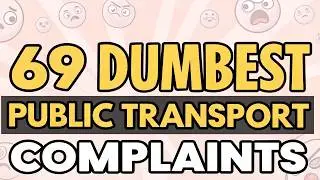69 Dumbest Public Transit Complaints Ever Filed