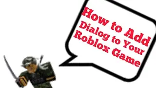 How to Make Dialog - Roblox 2017